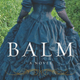 Cover of Balm, by Dolen Perkins-Valdez
Amistad/Amazon.com